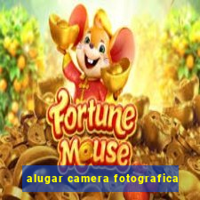 alugar camera fotografica